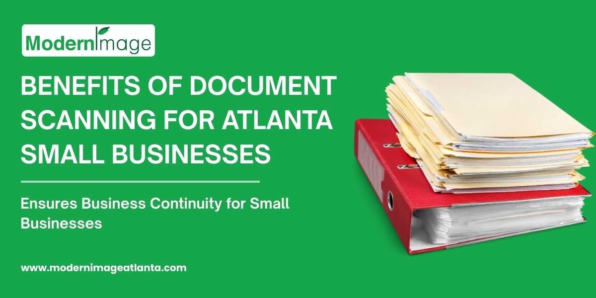 Benefits of Document Scanning for Atlanta Small Businesses