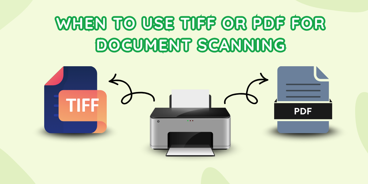 When to Use TIFF or PDF for Document Scanning